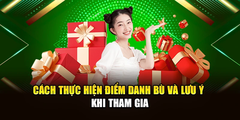 Cách thực hiện điểm danh bù và lưu ý khi tham gia