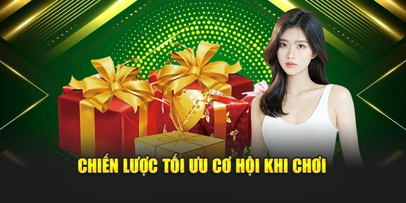 Chiến lược tối ưu cơ hội khi chơi