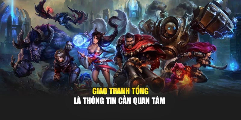 Giao tranh tổng là thông tin cần quan tâm