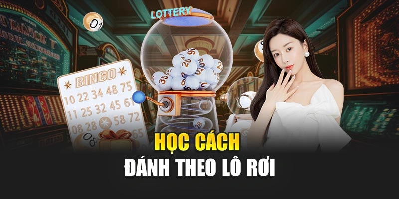 Học cách đánh theo lô rơi