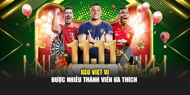 Kèo việt vị được nhiều thành viên ưa thích