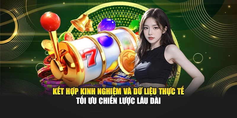 Kết hợp kinh nghiệm và dữ liệu thực tế tối ưu chiến lược lâu dài