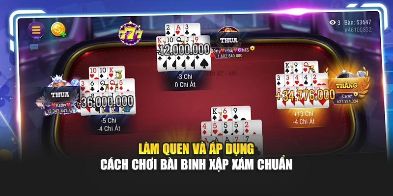 Làm quen và áp dụng cách chơi bài binh xập xám chuẩn