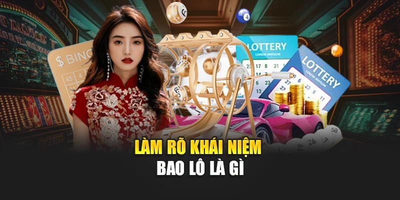 Làm rõ khái niệm bao lô là gì