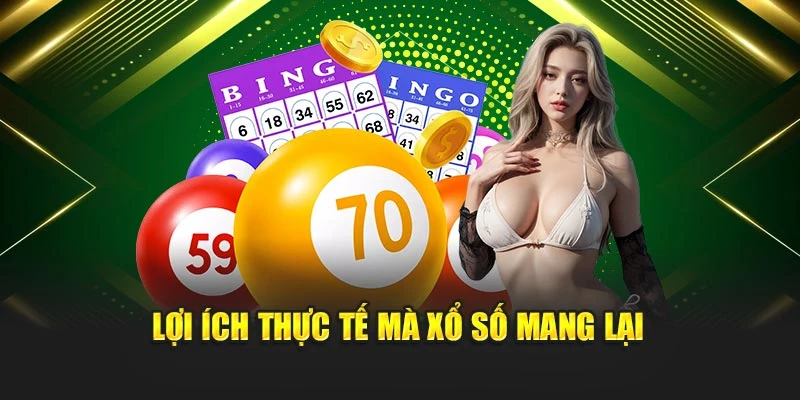 Lợi ích thực tế mà xổ số mang lại