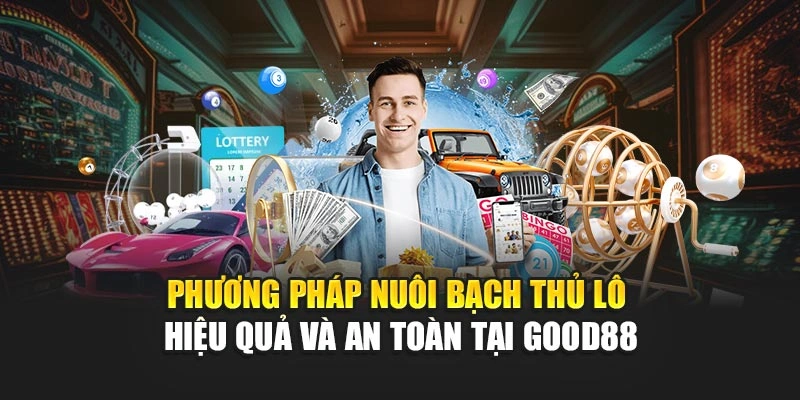 Phương Pháp Nuôi Bạch Thủ Lô Hiệu Quả Và An Toàn Tại Good88