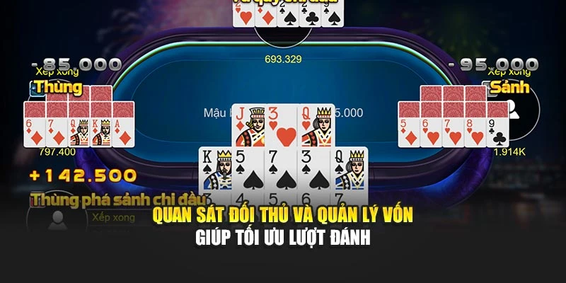 Quan sát đối thủ và quản lý vốn giúp tối ưu lượt đánh