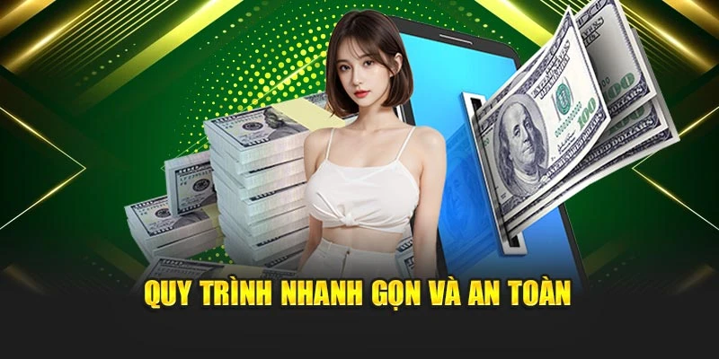 Quy trình nhanh gọn và an toàn