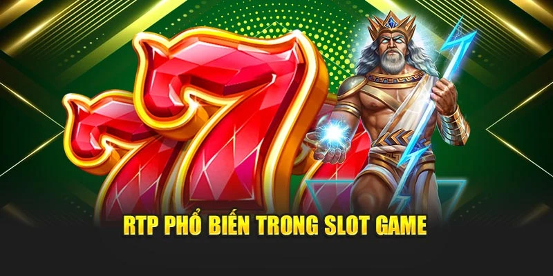 RTP phổ biến trong slot game