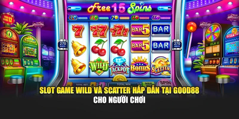 Slot Game Wild Và Scatter Hấp Dẫn Tại Good88 Cho Người Chơi