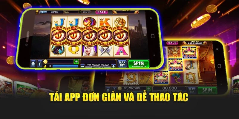 Tải app đơn giản và dễ thao tác