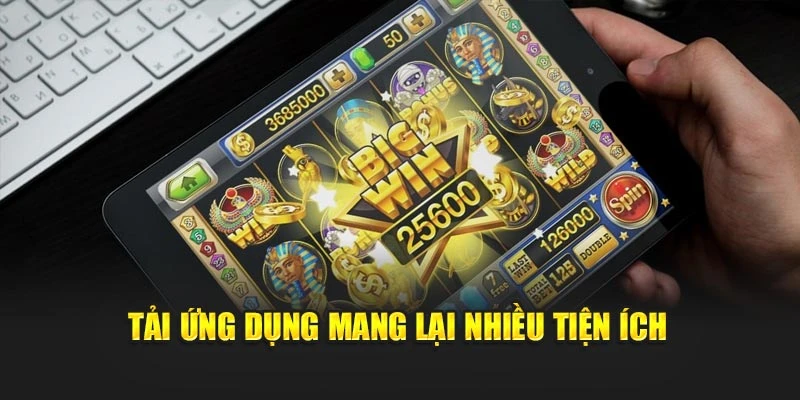 Tải ứng dụng mang lại nhiều tiện ích