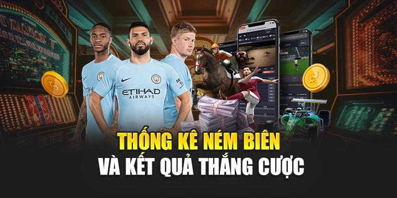 Thống kê ném biên và kết quả thắng cược