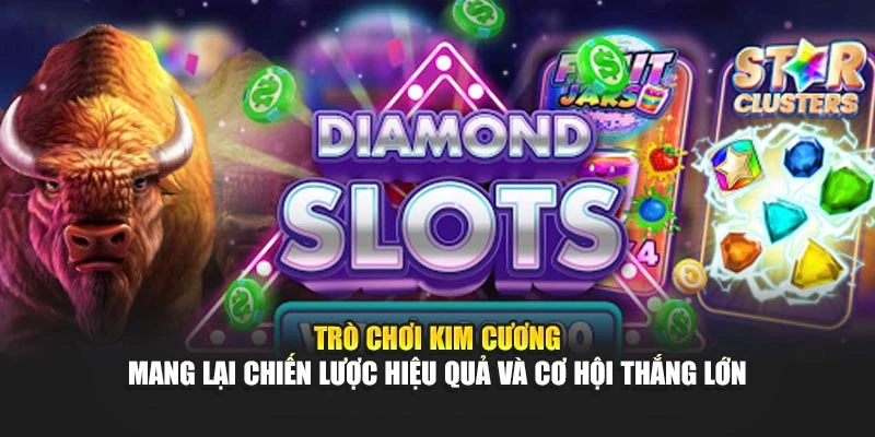 Trò chơi kim cương mang lại chiến lược hiệu quả và cơ hội thắng lớn